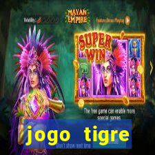 jogo tigre plataforma nova